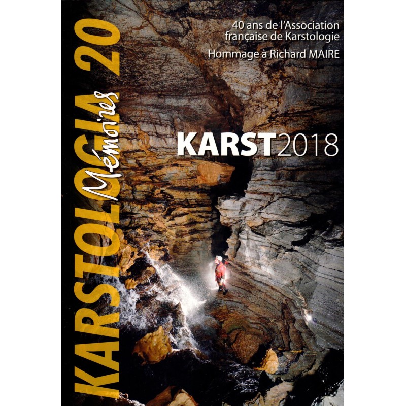 Karstologia Mémoires 20 : Karst 2018. Hommage à Richard Maire