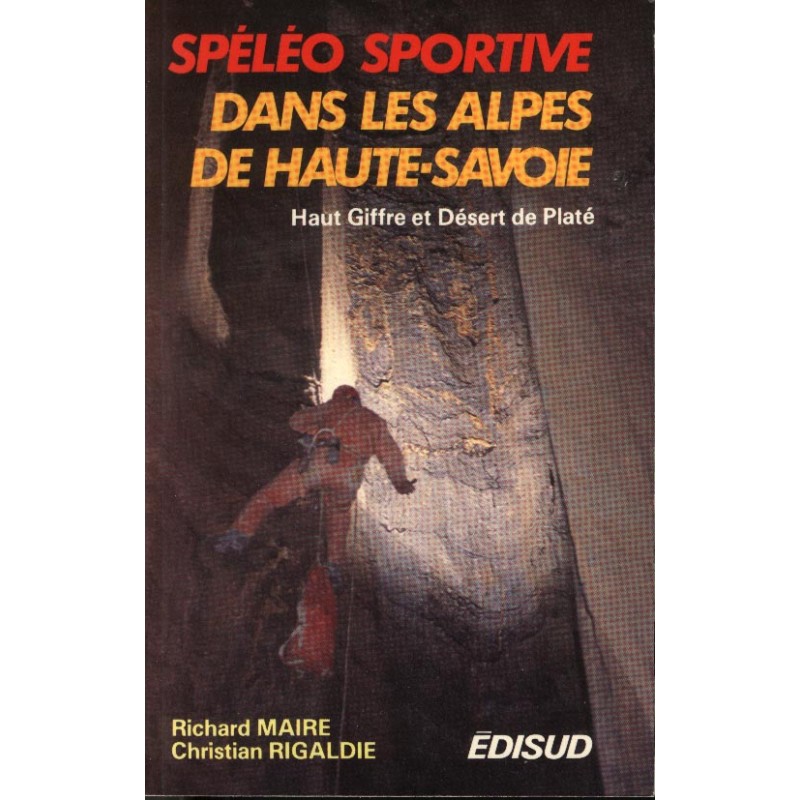 Spéléo Sportive dans les Alpes de Haute-Savoie. Haut Giffre et Désert de Platé