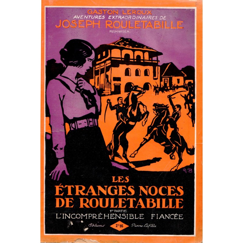 Les étranges noces de Rouletabille 1ere partie : l'incompréhensible fiancée