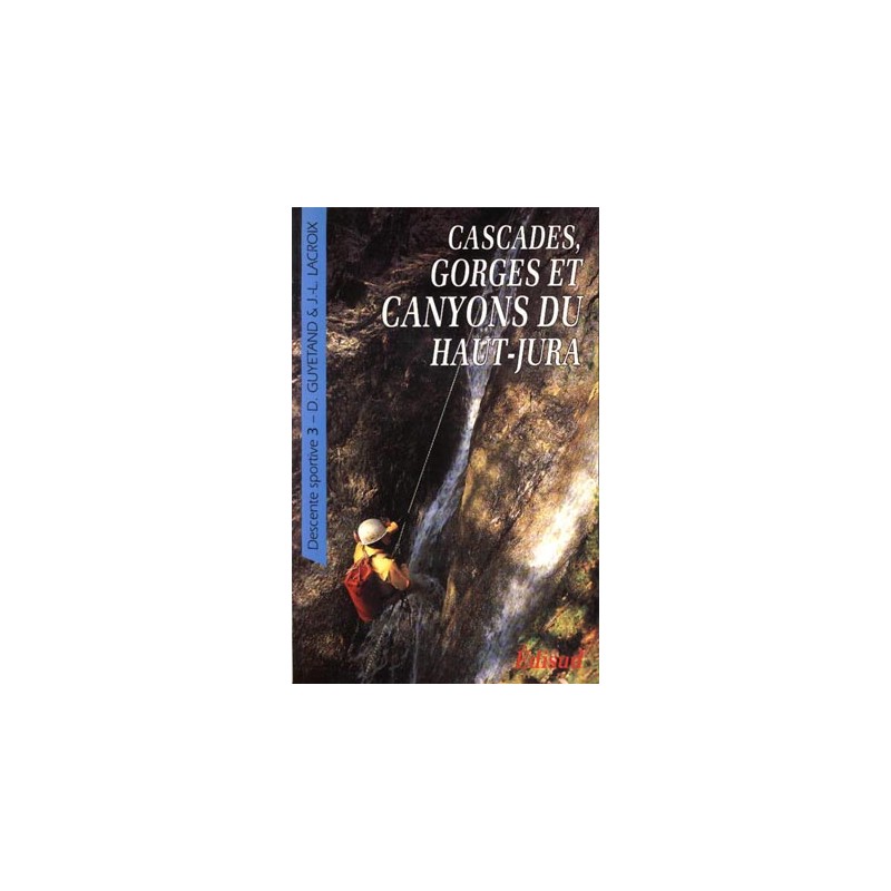 Cascades, gorges et canyons du Haut-Jura