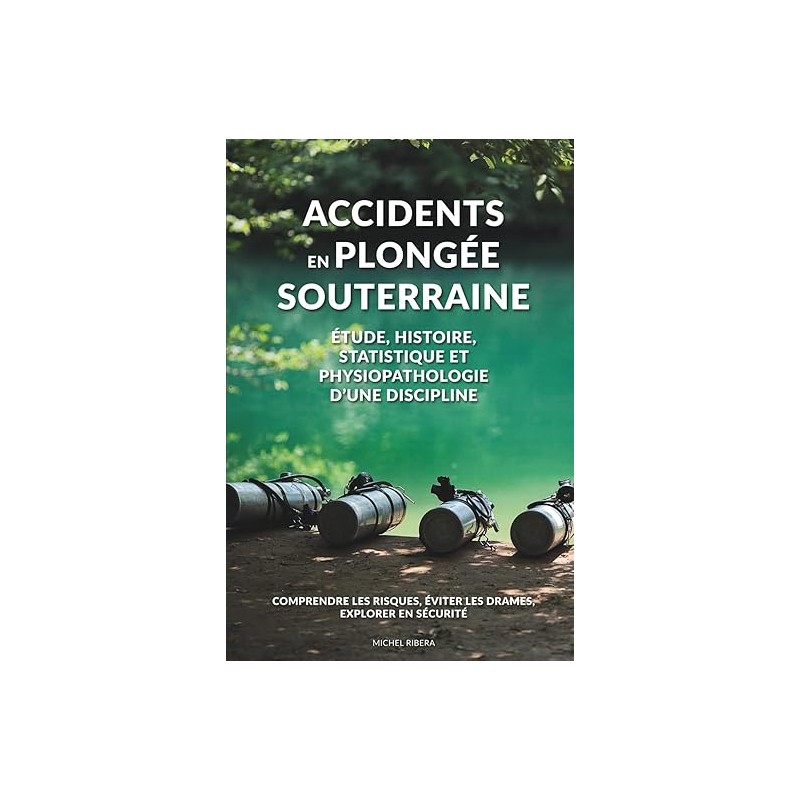 Accidents en plongée souterraine : étude, histoire, statistique et physiopathologique d’une discipline