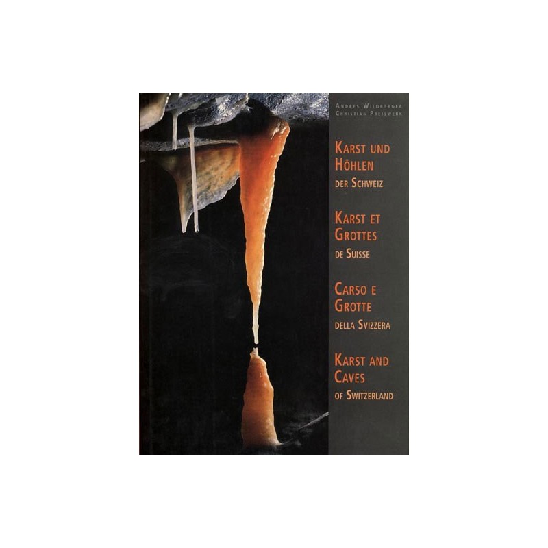 Karst und Höhlen der Schweiz - Karst et grottes de Suisse - Carso e grotte della Svizzera - Karst and Caves of Switzerland.