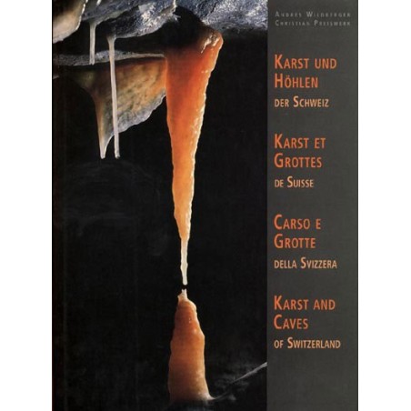 Karst und Höhlen der Schweiz - Karst et grottes de Suisse - Carso e grotte della Svizzera - Karst and Caves of Switzerland.