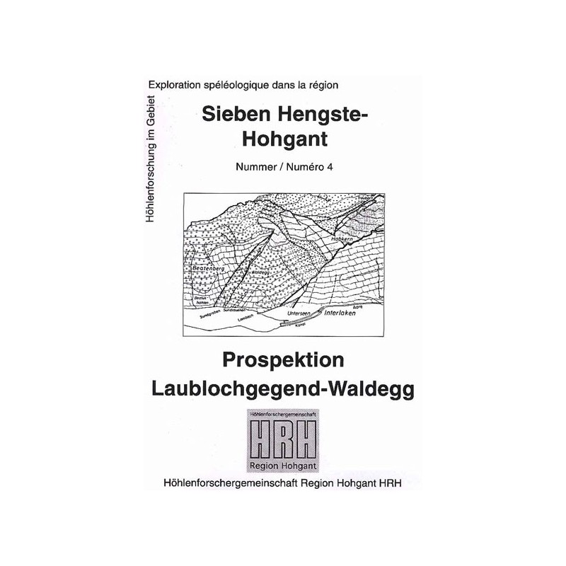 Sieben Hengste - Hohgant no 4 : Prospektion Laublochgegend-Waldegg