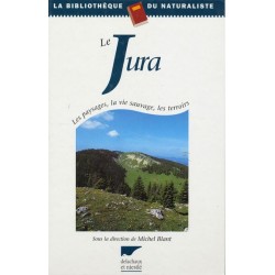 Le Jura, les paysages, la vie sauvage, les terroirs