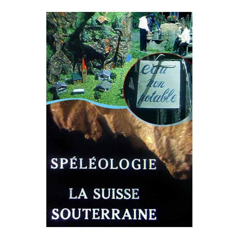 Spéléologie, la Suisse souterraine : un film tourné dans les grottes suisses