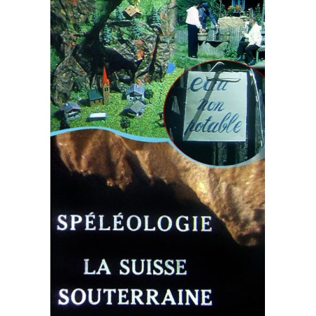 Spéléologie, la Suisse souterraine : un film tourné dans les grottes suisses