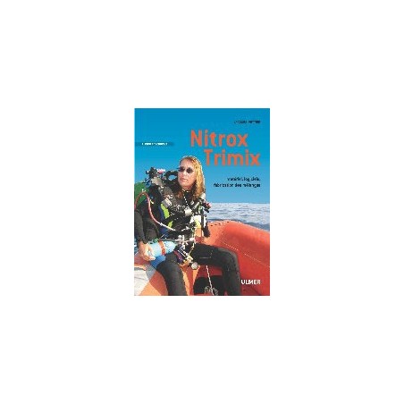 Nitrox Trimix : matériel, logiciels, fabrication des mélanges