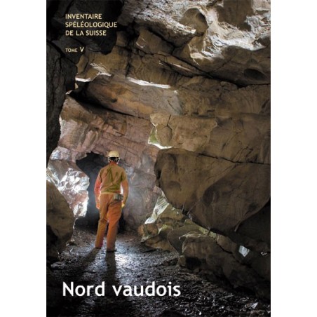 Inventaire spéléologique de la Suisse, tome 5. Nord Vaudois