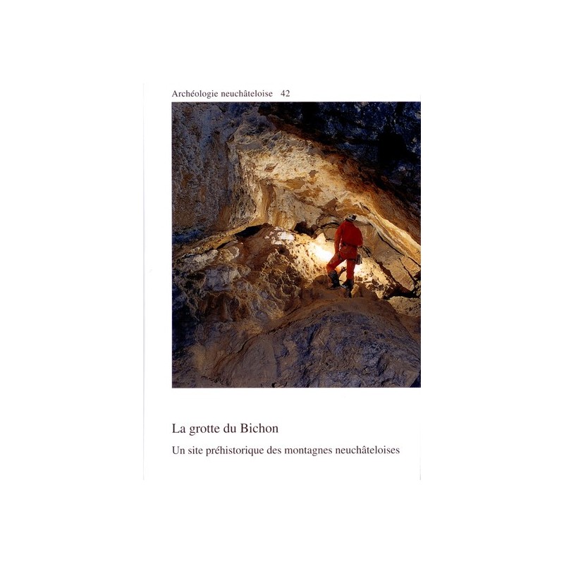 La grotte du Bichon : un site préhistorique des montagnes neuchâteloises