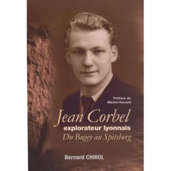Jean Corbel : explorateur lyonnais. Du bugey au Spitsberg