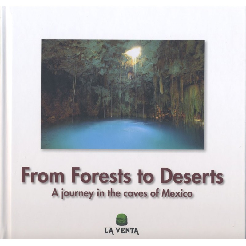 From Forests to Deserts : a journey in the caves of Mexico