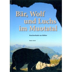 Bär, Wolf und Luchs im Muotatal : knochenfunde aus Höhlen