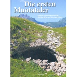 Die ersten Muotataler : Suren ur- und frühgeschichtlicher Jäger und Hirten aus Höhlen und Balmen