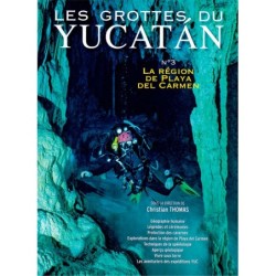 Les grottes du Yucatan : tome 3. La région de Playa del Carmen