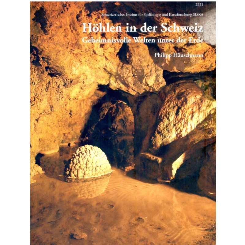 Höhlen in der schweizGeheimnisvolle Welten unter der Erde