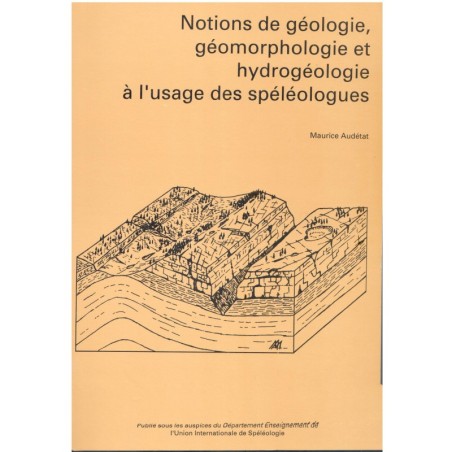 Notions de géologie, géomorphologie, hydrogéologie à l'usage des spéléologues
