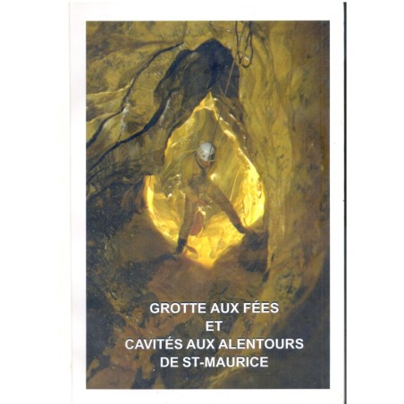 Grotte aux fées et cavités aux alentours de St. Maurice