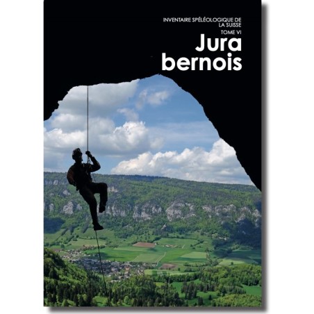 Inventaire spéléologique de la Suisse, tome 6 Jura bernois