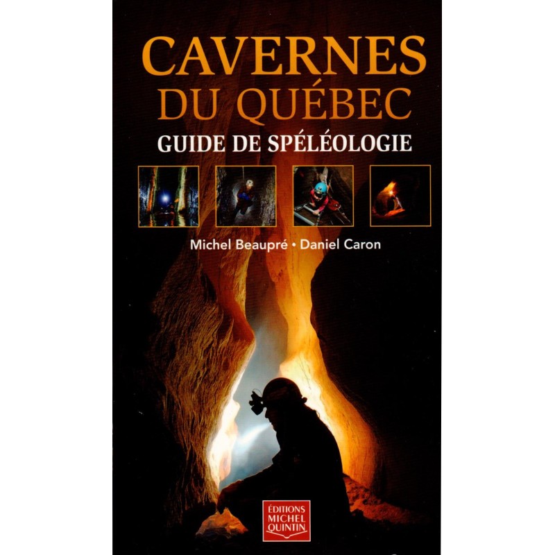 Cavernes du Québec : guide de spéléologie