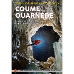 topoguide spéléologique de la Coume Ouarnède : réseau Félix Trombe / Henne Morte (Haute Garonne / Pyrénées)