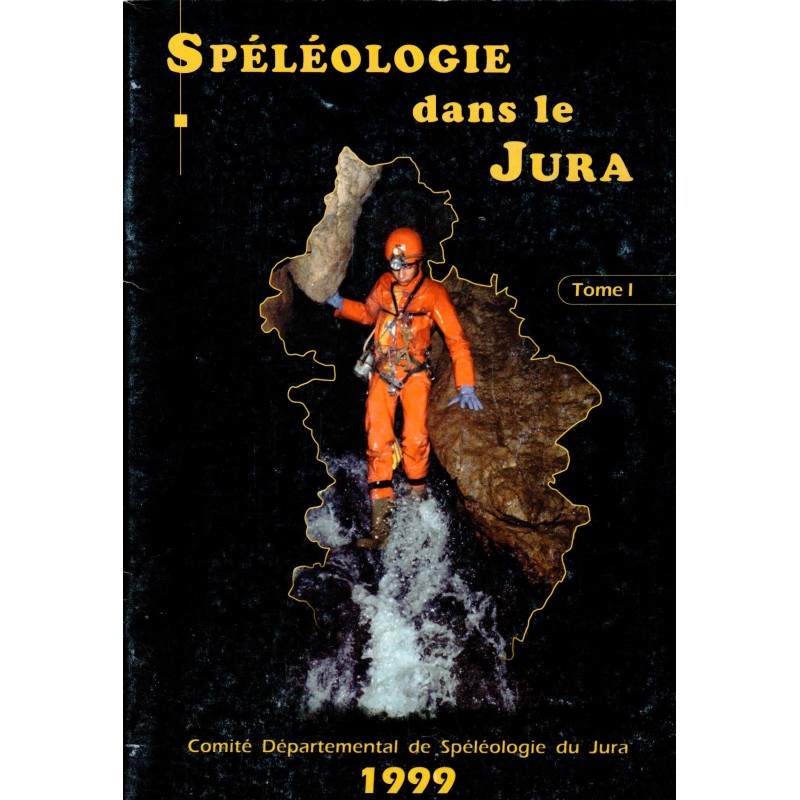 Spéléologie dans le Jura, tome 1